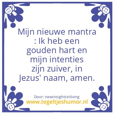 Tegeltje: My New Mantra :