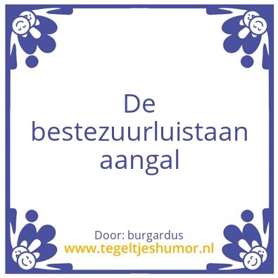 Tegeltje: zuurlui