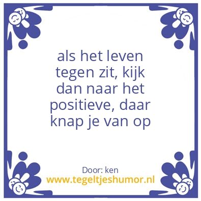 Tegeltje: het leven tegen