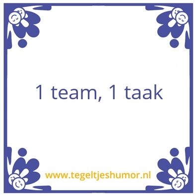 Tegeltje: Teamspreuk