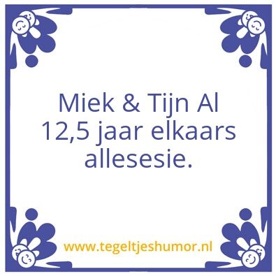 Tegeltje: 12,5 jarig huwelijk