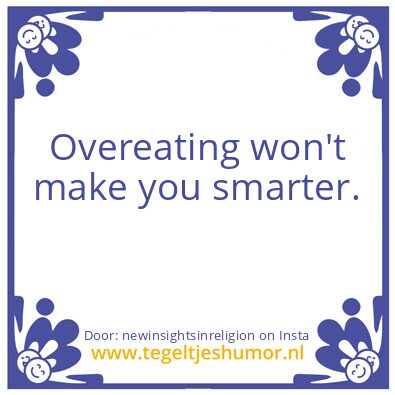 Tegeltje: It doesn’t make you smart !