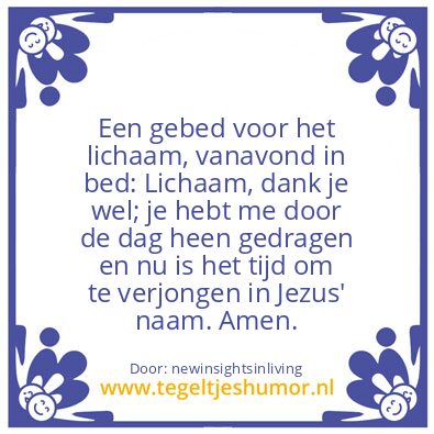 Tegeltje: A prayer for the body,