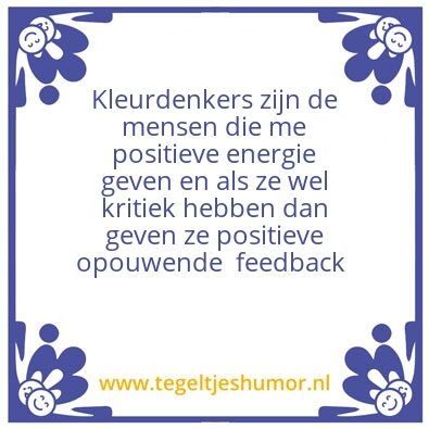 Tegeltje: Hier word ik vrolijk van