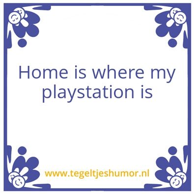 Tegeltje: Home is…