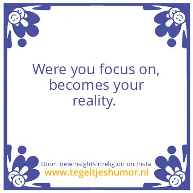 Tegeltje: Were you focus on,