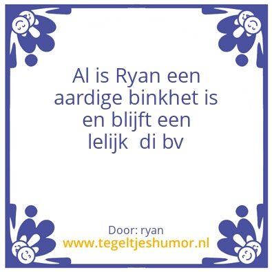 Tegeltje: Ryan