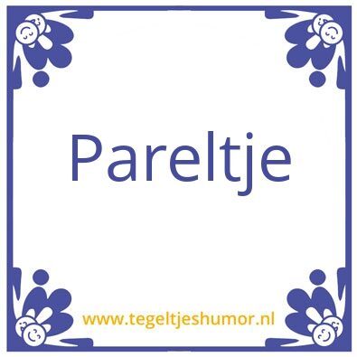 Tegeltje: Pareltje