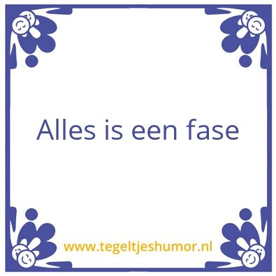 Tegeltje: Fase