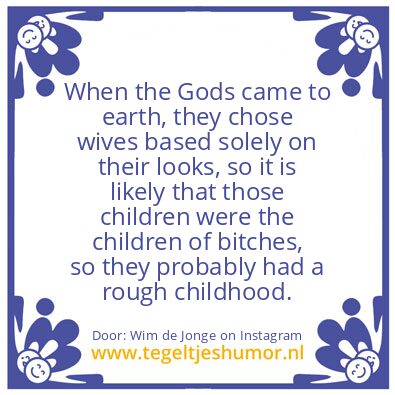 Tegeltje: When the Gods came to earth,