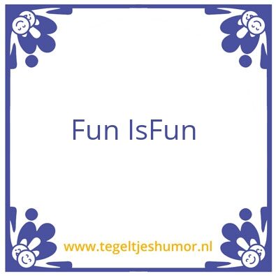 Tegeltje: FUN