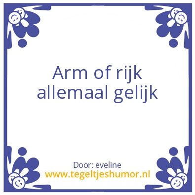 Tegeltje: arm of rijk
