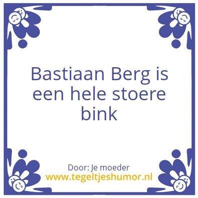 Tegeltje: Bastiaan Berg