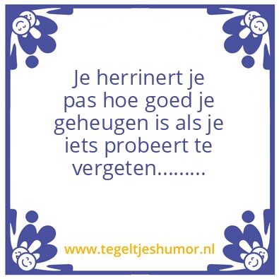 Tegeltje: je herrinert