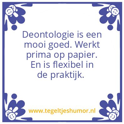 Tegeltje: Deontologie