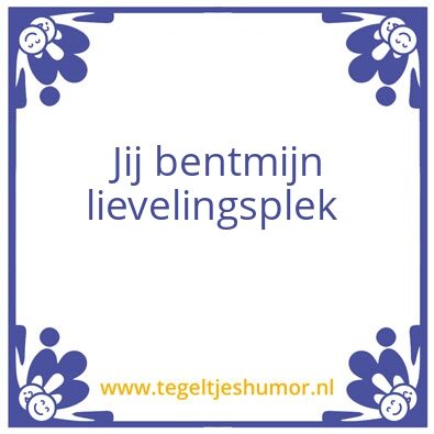 Tegeltje: Lievelingsplek