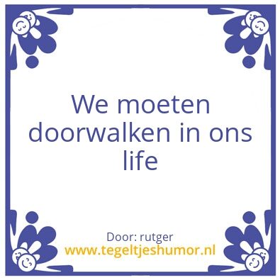 Tegeltje: doorwalken