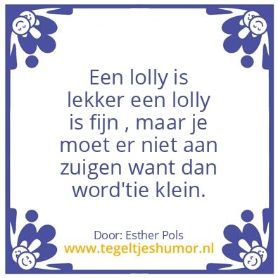 Tegeltje: Ik vind’t gewoon lekker !!!