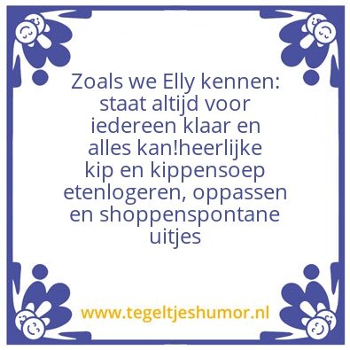 Tegeltje: Elly staat voor: