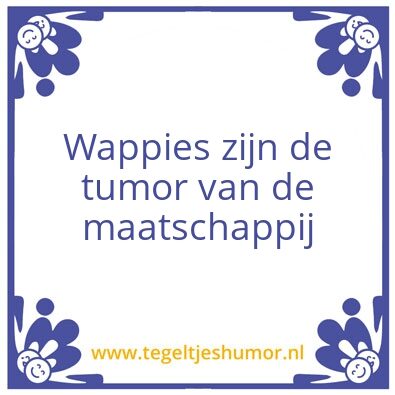 Tegeltje: Tumor van de maatschappij