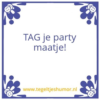 Tegeltje: Party