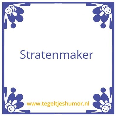 Tegeltje: Stratenmaker
