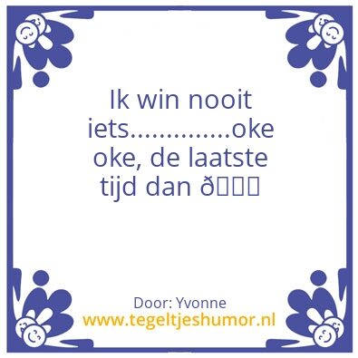 Tegeltje: Ik win nooit