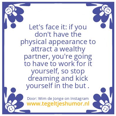 Tegeltje: Let’s face it::