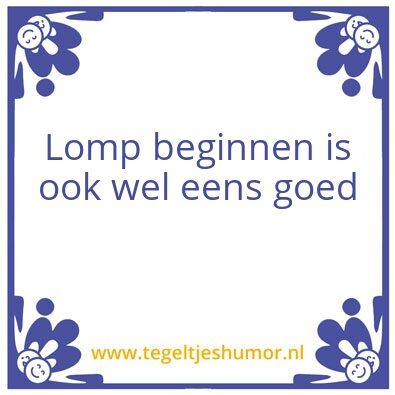 Tegeltje: Lomp beginnen