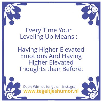 Tegeltje: Leveling Up Means :