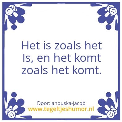Tegeltje: Het is