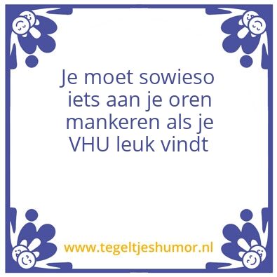 Tegeltje: Van Huys Uit
