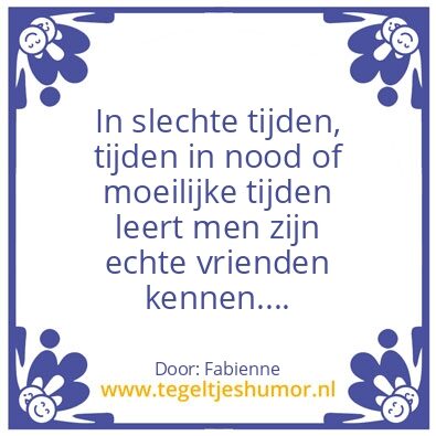 Tegeltje: Een vriend….