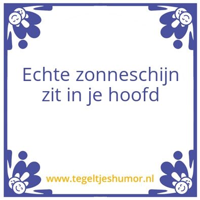 Tegeltje: Zonneschijn