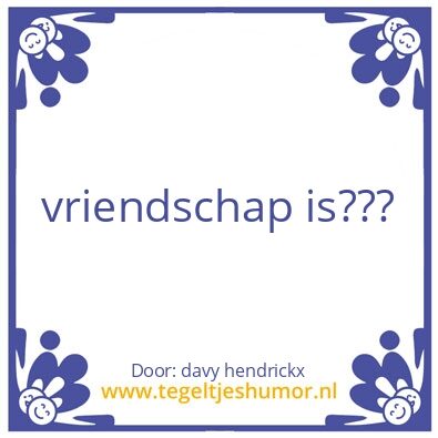 Tegeltje: vriendschap