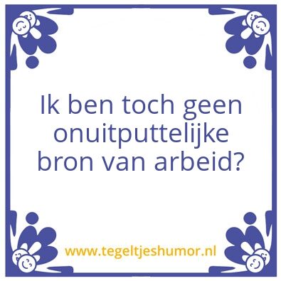 Tegeltje: Onuitputtelijke bron