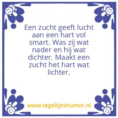 Tegeltje: Zucht geeft Lucht