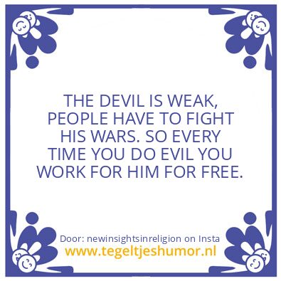 Tegeltje: YOU WORK FOR HIM FOR FREE.
