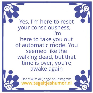 Tegeltje: You’re awake again