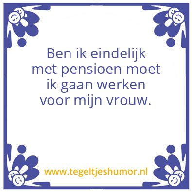 Tegeltje: Tegel pensioen