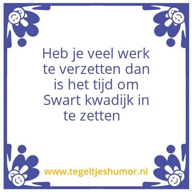 Tegeltje: Swart Kwadijk