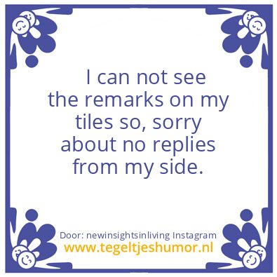 Tegeltje: the remarks on my tiles