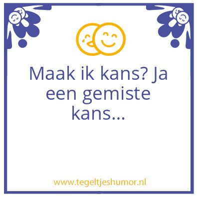 Tegeltje: kans