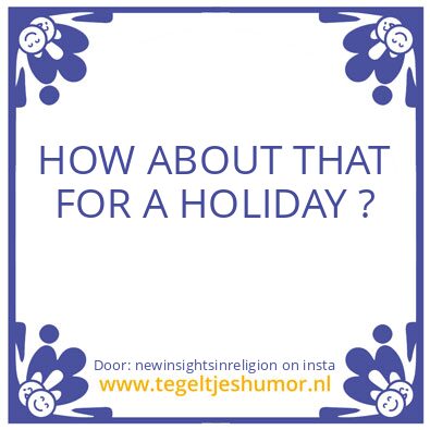 Tegeltje: Your Reservation in Hell ?
