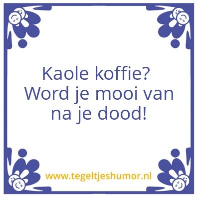 Tegeltje: Kaole koffie