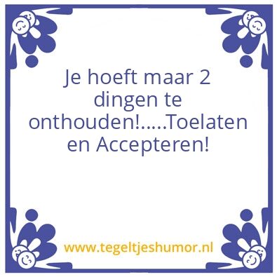 Tegeltje: Toelaten en accepteren