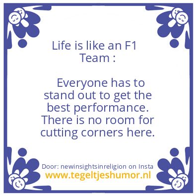 Tegeltje: Life is like an F1 Team