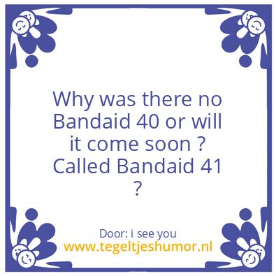 Tegeltje: Bandaid 41 ?