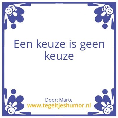 Tegeltje: Keuze
