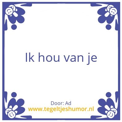 Tegeltje: Echt